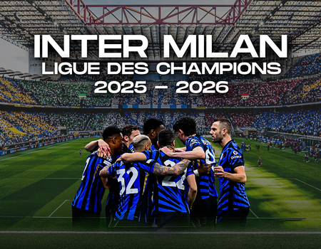Match foot Inter - Ligue des Champions 2025-2026 avec hôtel 4*