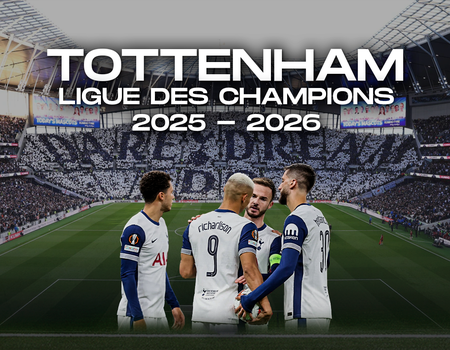 Match foot Tottenham Hotspur - Ligue des Champions 2025-2026 avec hôtel 4*