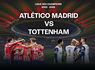 Match foot - Ligue des Champions - Atlético Madrid v Tottenham avec Hôtel 4* - 1